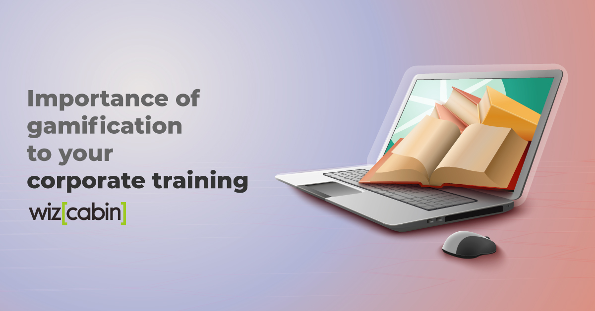 Why is gamification so important to your corporate training?